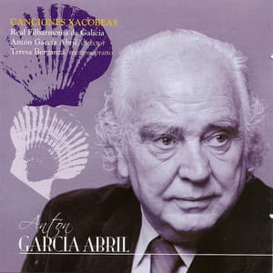 Antón garcía abril: Canciones Xacobeas - Antón García Abril