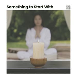 Something to Start With - Quiet Meditation Music