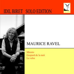 Ravel: Miroirs - Gaspard de la nuit - La valse - Maurice Ravel