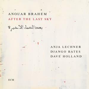 After the Last Sky - Anouar Brahem