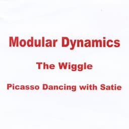 The Wiggle... Picasso Dancing With Satie - David Bond