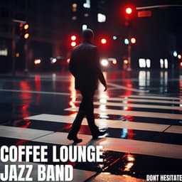 Dont Hesitate - Coffee Lounge Jazz Band