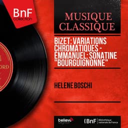 Bizet: Variations chromatiques - Emmanuel: Sonatine "Bourguignonne" - Hélène Boschi