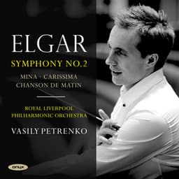 Elgar: Symphony No. 2, Carissima, Mina, Chanson de Matin - Edward Elgar