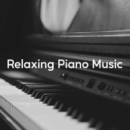 Relaxing Piano Music - Relaxing Piano Music Consort