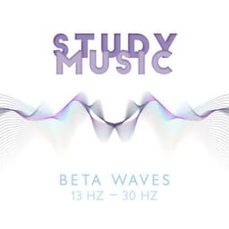 Study Music: Beta Waves: 13 Hz – 30 Hz, Binaural Beats, Music for Focus, Memory & Concentration - Academy of Increasing Power of Brain