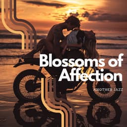 Blossoms of Affection - Another Jazz