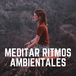 Meditar Ritmos Ambientales - Mantra para Meditar