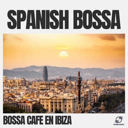 Spanish Bossa - Bossa Cafe en Ibiza