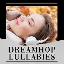 Dreamhop Lullabies - Lo-fi Beats for Sleep