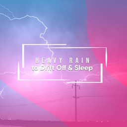 #15 Heavy Rain Sounds to Drift Off & Sleep - Ambient Forest