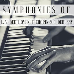 Symphonies of L. V. Beethoven, F. Chopin & C. Debussy - Friedrich Gulda