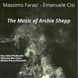 The Music of Archie Shepp - Massimo Faraò