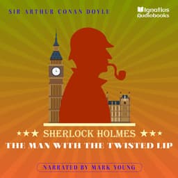 The Man with the Twisted Lip - Sherlock Holmes Audiobooks
