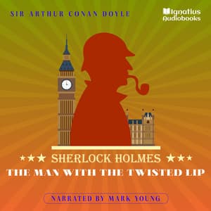The Man with the Twisted Lip - Sherlock Holmes Audiobooks