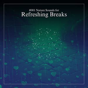 #001 Nature Sounds for Refreshing Breaks - Relaxing Nature Recordings