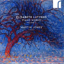Elisabeth Lutyens: Piano Works, Volume 3 - Elisabeth Lutyens