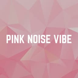 Pink Noise Vibe - Soporific Pink Noise