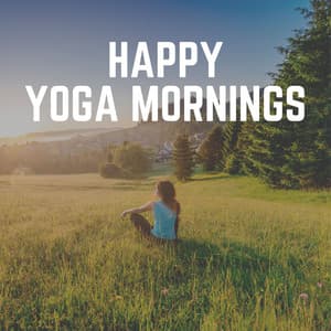 Happy Yoga Mornings - Yoga Music Yoga