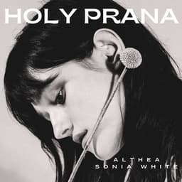 Holy Prana: Segue To Infinity, Lush Therapy - Althea