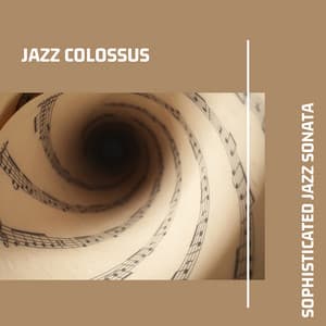 Sophisticated Jazz Sonata: Elegant Arrangements - Jazz Colossus