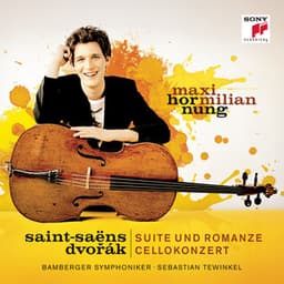 Saint-Saëns: Suite und Romanze/Dvorák: Cellokonzert - Maximilian Hornung