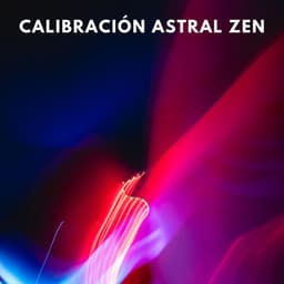 Calibración Astral Zen - Ecos Débiles