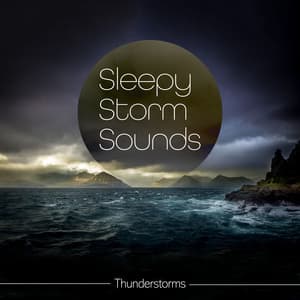 Sleepy Storm Sounds - Thunderstorms