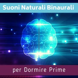 Suoni naturali binaurali per dormire Prime - Suoni per Dormire