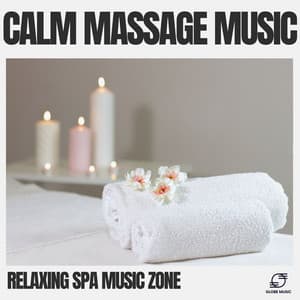 Calm Massage Music - Relaxing Spa Music Zone