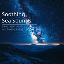 Soothing Sea Sounds - Sleep, Meditation, and Anxiety Relief - Ocean Waves for Deep Sleep