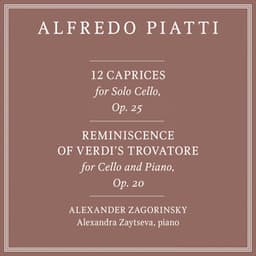Alfredo Piatti: 12 Caprices, Op. 25 & Reminiscence of Verdi's Trovatore, Op. 20 - Alfredo Piatti