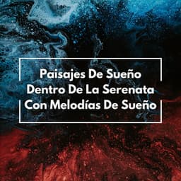 Paisajes De Sueño Dentro De La Serenata Con Melodías De Sueño - Estrellita Dónde Estás