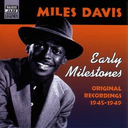 Davis, Miles: Early Milestones - Miles Davis