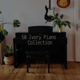 50 Ivory Piano Collection - Ivory Mood