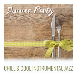 Dinner Party - Chill & Cool Instrumental Jazz Songs, Soft and Moody Jazz, Afternoon Relaxation - Jazz Paradise Music Moment