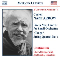 Nancarrow: Pieces for Small Orchestra / Tango? / String Quartet No. 1 - Conlon Nancarrow
