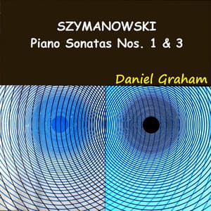 Szymanowski Piano Sonatas, Nos. 1 & 3 - Karol Szymanowski