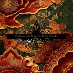 Embrace the Peace in Every Breath - Oriental Cafe Touch