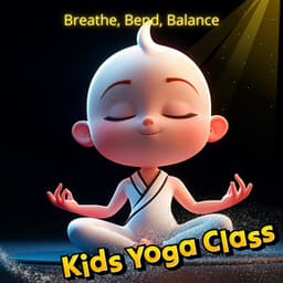 Breathe, Bend, Balance - Kids Yoga Class