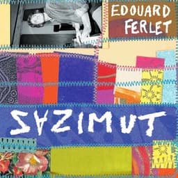 Zazimut - Edouard Ferlet