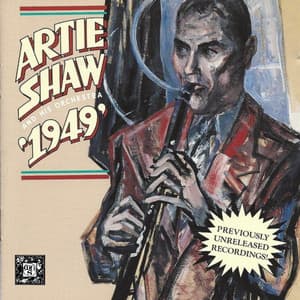 "1949" - Previously Unreleased Recordings - Artie Shaw