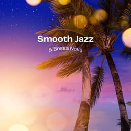 Smooth Jazz & Bossa Nova - Bossa Nova Jazz