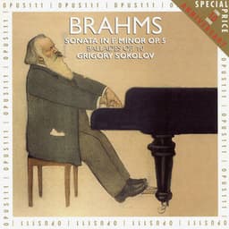 Brahms: Piano Sonata No. 3, Op. 5 & Ballades Op. 10 - Johannes Brahms