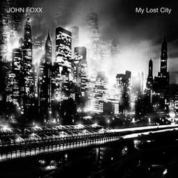 My Lost City - John Foxx
