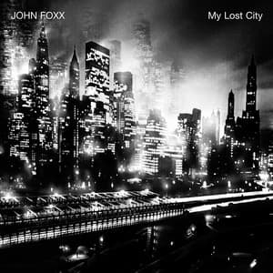 My Lost City - John Foxx