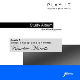Play It - Study Album - Blockflöte/Recorder; Benedetto Marcello: 12 Recorder Sonatas, Op. 2, No. 5 Sonata in E Minor - Benedetto Marcello