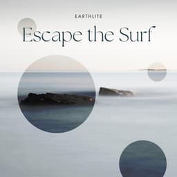 Escape the Surf - Earthlite