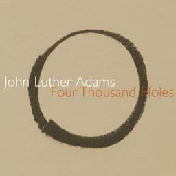 Four Thousand Holes - John Luther Adams