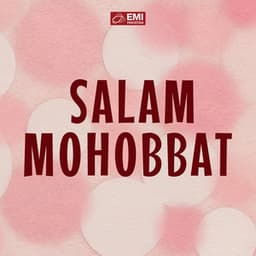 Salam Mohobbat - Ahmed Rushdi